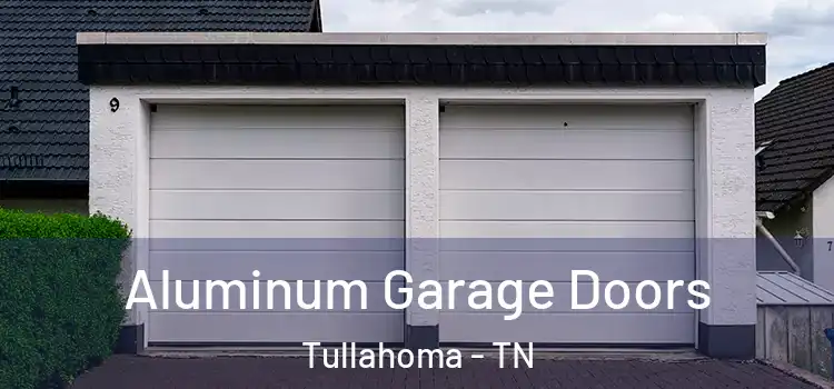 Aluminum Garage Doors Tullahoma - TN