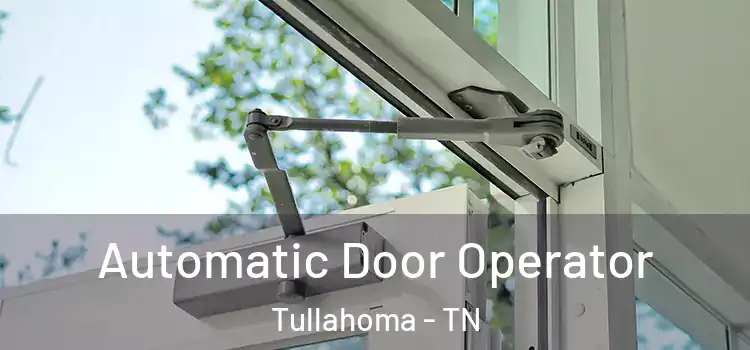  Automatic Door Operator Tullahoma - TN