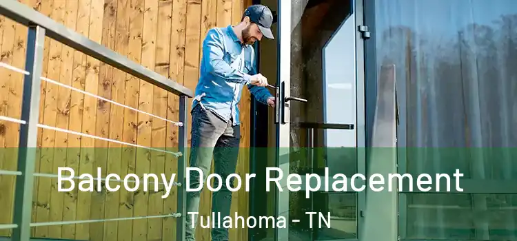  Balcony Door Replacement Tullahoma - TN