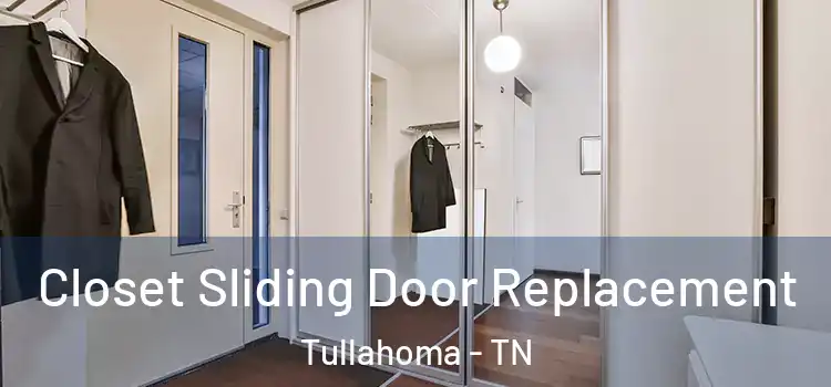  Closet Sliding Door Replacement Tullahoma - TN