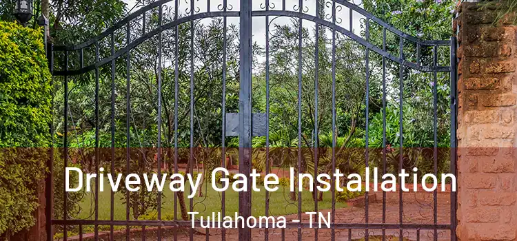  Driveway Gate Installation Tullahoma - TN