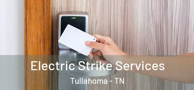  Electric Strike Services Tullahoma - TN