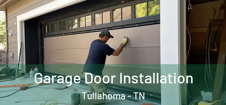  Garage Door Installation Tullahoma - TN