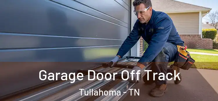  Garage Door Off Track Tullahoma - TN