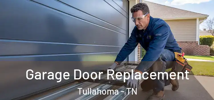  Garage Door Replacement Tullahoma - TN