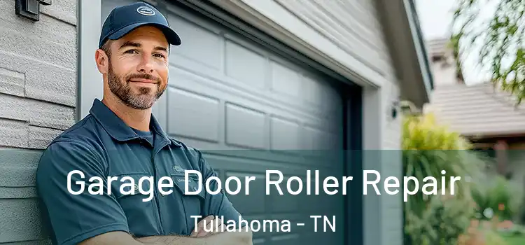  Garage Door Roller Repair Tullahoma - TN