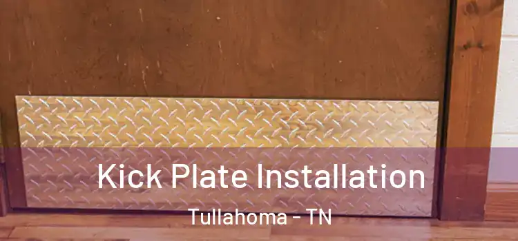  Kick Plate Installation Tullahoma - TN