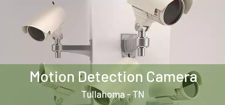  Motion Detection Camera Tullahoma - TN